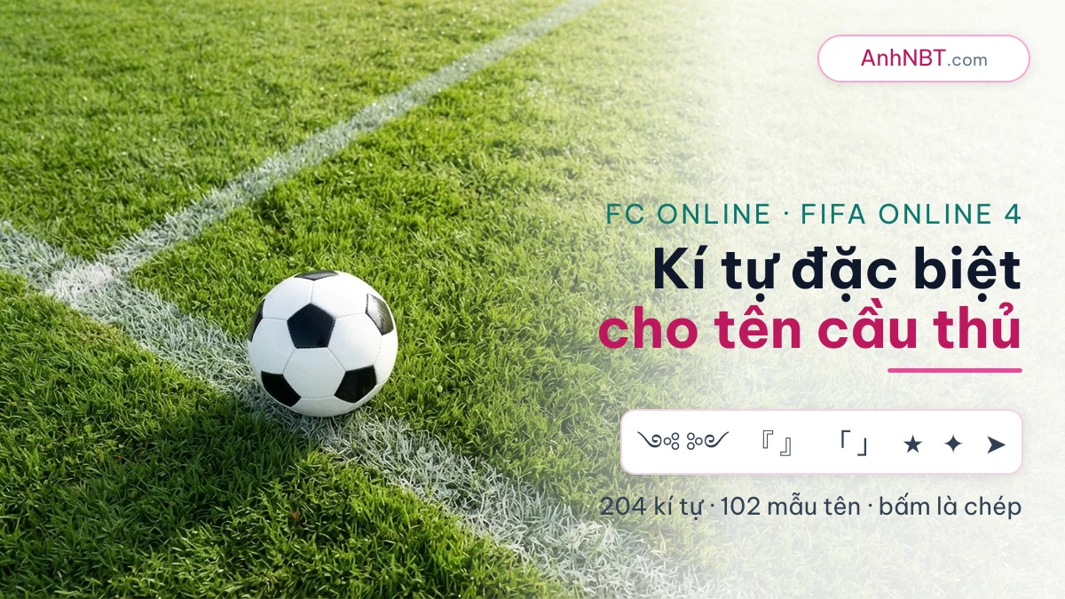 Kí tự đặc biệt FIFA cho tên FC Online Kí tự đặc biệt FIFA Online, FC Online cho tên cầu thủ