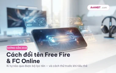 Cách Đổi Tên Free Fire & FC Online 2026 – Kí Tự Nào Dùng Được
